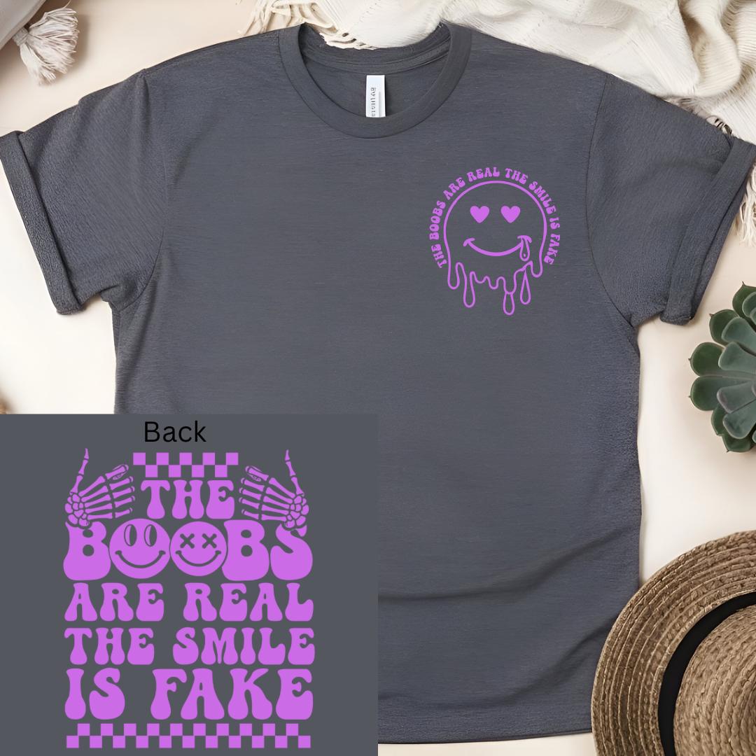 Bold and Witty Tee: Make a Statement with 'The Boobs Are Real, The Smile is Fake Shirt