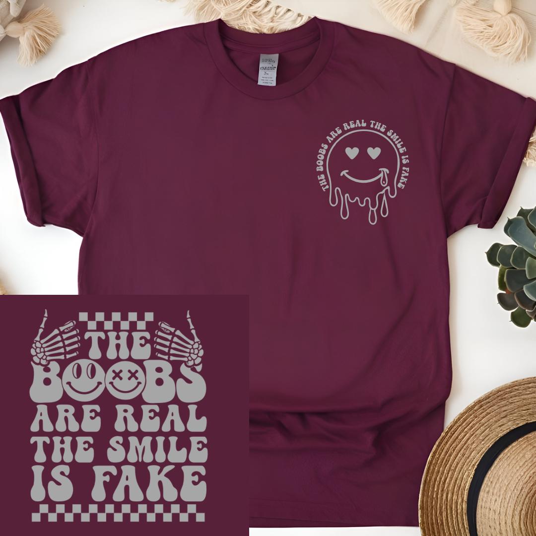 Bold and Witty Tee: Make a Statement with 'The Boobs Are Real, The Smile is Fake Shirt