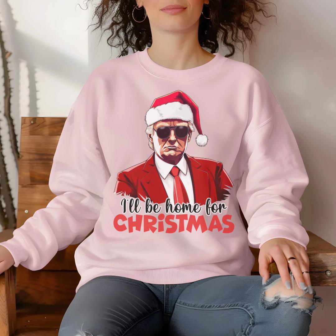 Unisex "I'll Be Home for Christmas" Trump Sweatshirt - Cozy Holiday Apparel for Supporters