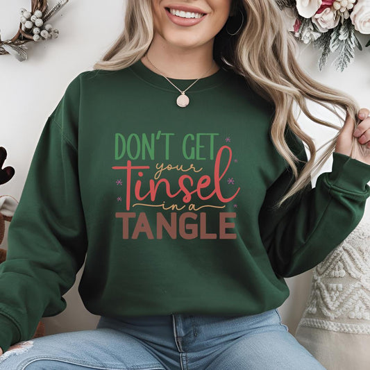 Don’t Get Your Tinsel in a Tangle Sweatshirt | Cozy Holiday Apparel | Perfect for Christmas Cheer