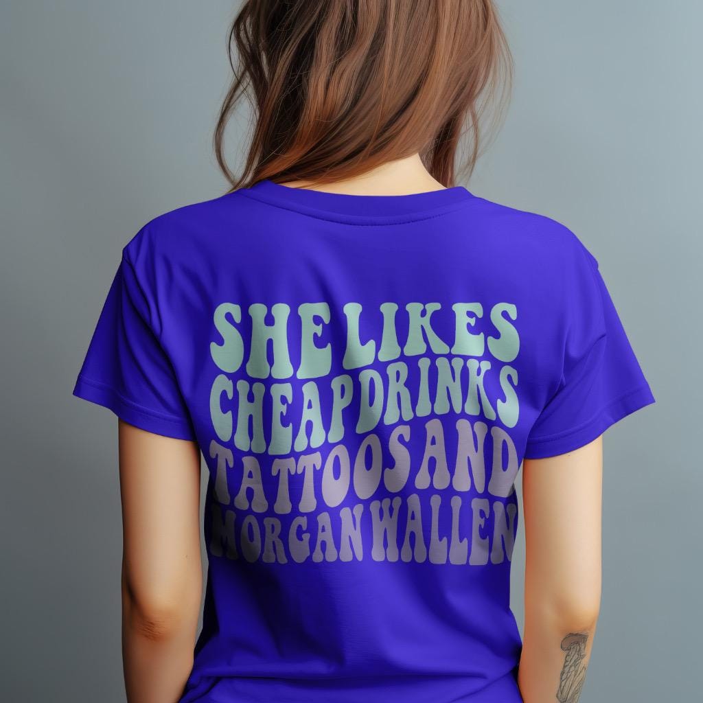 She Likes Cheap Drinks, Tattoos, and Morgan Wallen T-Shirt | Perfect Gift for Country Music Fans